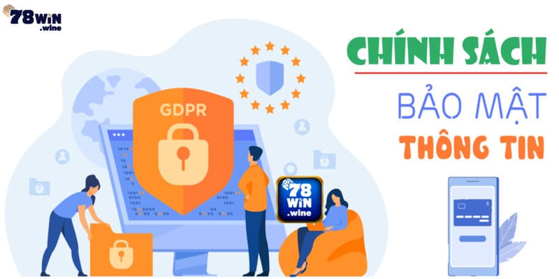 Những mục chính của chính sách bảo mật tại 78WIN