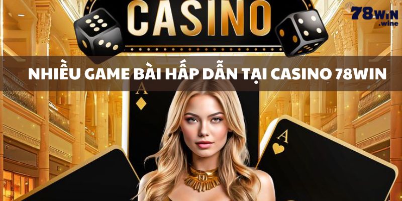 Nhiều game bài hấp dẫn tại nhà cái 78win
